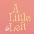 a little to the left手机版